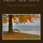 Poem From"Grief Age Love"